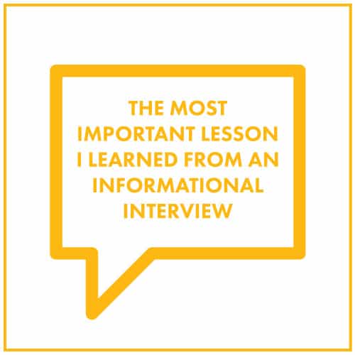 The Most Important Lesson I Learned from an Informational Interview
